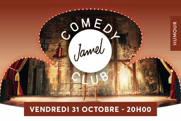 Une scne de stand-up chaleureuse et intimiste, signe  Comedy Club  avec un dcor de thtre vintage et des lumires dores qui mettent en valeur la scne centrale. Au milieu, un cercle blanc porte le nom  Jamel  en criture cursive, entour des mots  Comedy Club  qui forment une composition circulaire autour de lui. En bas, une bande bordeaux affiche la date et lheure de lvnement:  Vendredi 31 Octobre - 20h00 , suggrant une soire de spectacle humoristique  rservez.