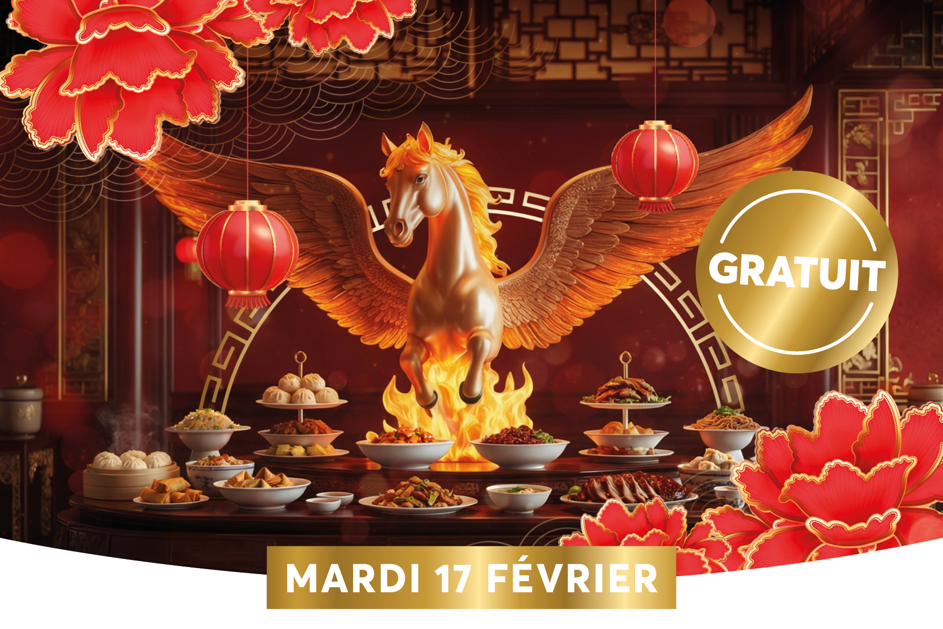 Une sc�ne festive au style asiatique montre un cheval ail� g�ant flamboyant au centre, entour� de plats et de desserts dispos�s sur une table circulaire. Des lanternes rouges et des fleurs rouges d�corent l�arri�re-plan, �voquant une ambiance de c�l�bration et d�abondance, avec une explosion de chaleur autour du cheval. L�image indique un �v�nement gratuit pr�vu pour le mardi 17 f�vrier, marqu� par un badge dor� � GRATUIT � et une banni�re en bas affichant la date.